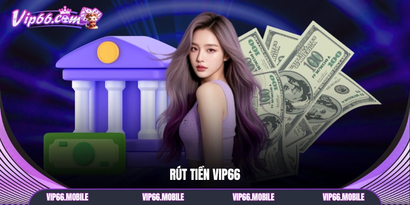 Rút TIền VIP66