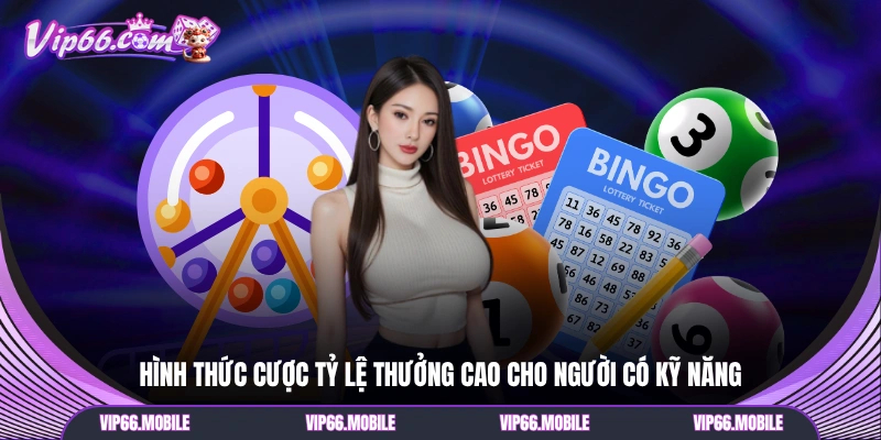 Hình thức cược tỷ lệ thưởng cao cho người có kỹ năng